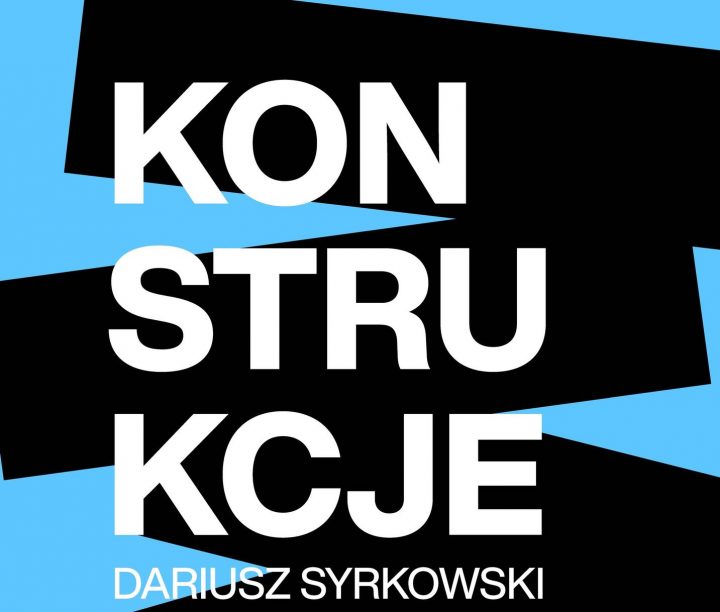„Konstrukcje” – Dariusz Syrkowski