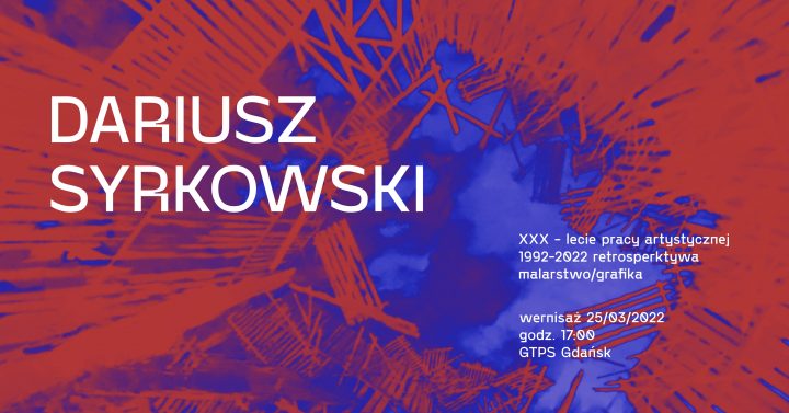 Dariusz Syrkowski | 1992 – 2022 Retrospektywa