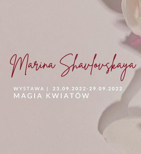 Marina Shavlovskaya | MAGIA KWIATÓW | malarstwo i grafika