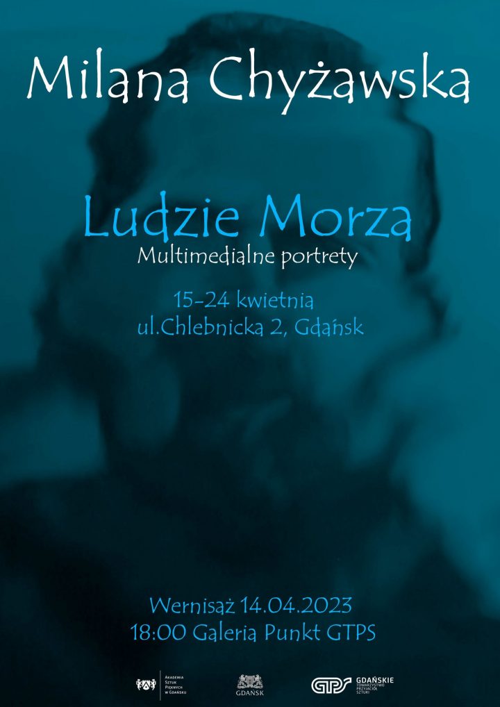Milana Chyżawska | „Ludzie Morza” Multimedialne portrety