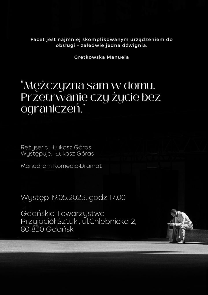 Monodram | „Mężczyzna sam w domu. Przetrwanie czy życie bez ograniczeń”